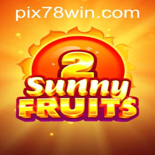 Explorando o Fascinante Mundo de SunnyFruits2 no 78Win.com